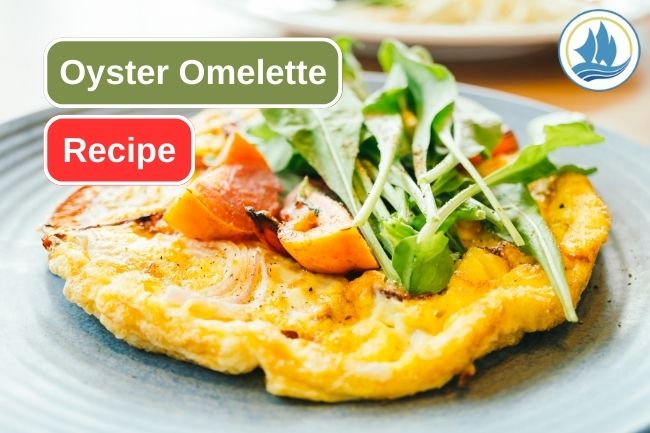 Simple Recipe to Make Oyster Omelette at Home